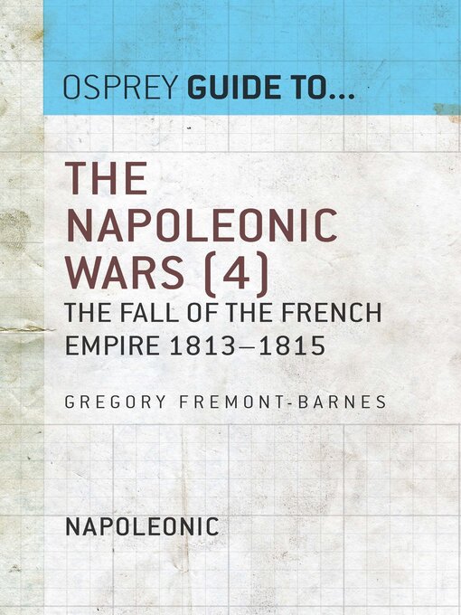 Title details for The Napoleonic Wars, Volume 4 by Gregory Fremont-Barnes - Available
